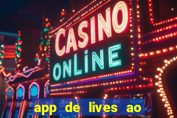 app de lives ao vivo 18